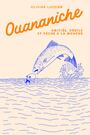 Couverture du livre Ouananiche : Amitiés, deuils et pêche à la mouche - Lussier Olivier - 9782925544173