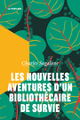 Couverture du livre Nouvelles aventures d'un bibliothécaire de survie (Les) - SAGALANE CHARLES - 9782925632009