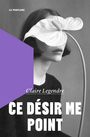 Couverture du livre Ce désir me point - LEGENDRE CLAIRE - 9782925632061
