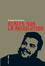Couverture du livre Ecrits sur la révolution: anthologie - GUEVARA ERNESTO CHE - 9782930402482