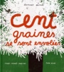Couverture du livre Cent graines se sont envolées - Martins Isabel Minhos - 9782940617265