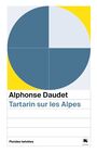 Couverture du livre Tartarin sur les Alpes - DAUDET ALPHONSE - 9782940749416