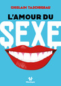 Couverture du livre L'amour du sexe - TASCHEREAU GHISLAIN - 9782982334120