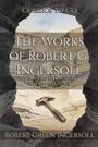 Couverture du livre The Works of Robert G. Ingersoll - Ingersoll Robert Green - 9783694758297