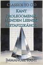 Couverture du livre Kant Prolegomenái Minden Leendő Metafizikához - KANT IMMANUEL - 9783696803216
