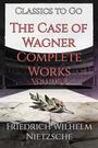 Couverture du livre The Case of Wagner Complete Works - Nietzsche Friedrich Wilhelm - 9783696823894