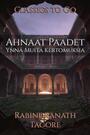 Couverture du livre Ahnaat Paadet - TAGORE RABINDRANATH - 9783696827984