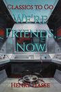 Couverture du livre We're Friends, Now - Hasse Henry - 9783696839734