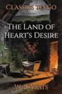 Couverture du livre The Land of Heart's Desire - Yeats W. B. - 9783696840143