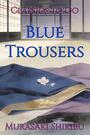 Couverture du livre Blue Trousers - SHIKIBU MURASAKI - 9783696846756
