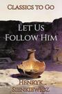 Couverture du livre Let Us Follow Him - SIENKIEWICZ HENRYK - 9783696853297