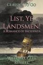 Couverture du livre List, Ye Landsmen! - Russell William Clark - 9783696853532