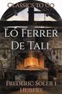 Couverture du livre Lo Ferrer De Tall - Hubert Frederic Soler i - 9783696853679