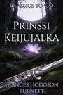 Couverture du livre Prinssi Keijujalka - Burnett Frances Hodgson - 9783696858100