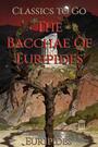 Couverture du livre The Bacchae Of Euripides - Euripides - 9783696862336