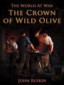 Couverture du livre The Crown of Wild Olive - RUSKIN JOHN - 9783958647527
