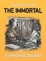 Couverture du livre The Immortal - DAUDET ALPHONSE - 9783962725051