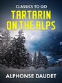 Couverture du livre Tartarin On The Alps - DAUDET ALPHONSE - 9783962725068
