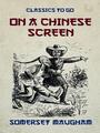 Couverture du livre On a Chinese Screen - MAUGHAM SOMERSET - 9783965370623