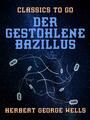Couverture du livre Der gestohlene Bazillus - WELLS HERBERT GEORGE - 9783968655710