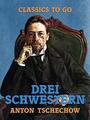 Couverture du livre Drei Schwestern - Tschechow Anton - 9783985314676