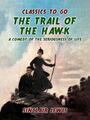Couverture du livre The Trail of the Hawk: A Comedy of the Seriousness of Life - LEWIS SINCLAIR - 9783987448805