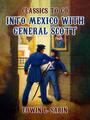 Couverture du livre Into Mexico with General Scott - Leverage Henry - 9783988260543