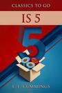 Couverture du livre Is 5 - CUMMINGS E. E. - 9783989737808