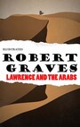 Couverture du livre Lawrence and the Arabs. Illustrated - GRAVES ROBERT - 9786178492533