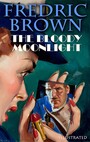 Couverture du livre The Bloody Moonlight. Illustrated - BROWN FREDRIC - 9786178558956