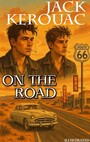 Couverture du livre On the Road. Illustrated - KEROUAC JACK - 9786178616656