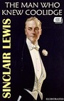 Couverture du livre The Man Who Knew Coolidge. Illustrated - LEWIS SINCLAIR - 9786178625740