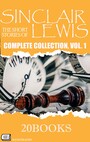 Couverture du livre The Short Stories of Sinclair Lewis: Complete Collection, Vol. 1 — Illustrated ( 20 Books ) - LEWIS SINCLAIR - 9786178710255