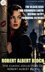 Couverture du livre The Classic Collection of Robert Albert Bloch — Illustrated Edition - BLOCH ROBERT - 9786178887957