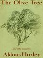 Couverture du livre The Olive Tree and other essays - Huxley Aldous Leonard - 9788087888070