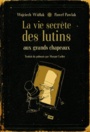 Couverture du livre Vie secrète des lutins aux grands chapeaux (La) - Widlak Wojciech - 9788361488989