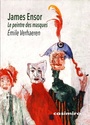 Couverture du livre James Ensor : le peintre des masques - VERHAEREN EMILE - 9788417930813