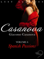 Couverture du livre LUST Classics: Casanova Volume 6 - Spanish Passions - Casanova Giacomo - 9788726257458