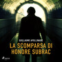 Couverture du livre La scomparsa di Honore Subrac - APOLLINAIRE GUILLAUME - 9788726350869