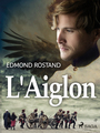 Couverture du livre L'Aiglon - ROSTAND EDMOND - 9788726765267