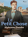 Couverture du livre Le Petit Chose - DAUDET ALPHONSE - 9788726791273