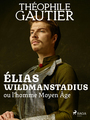 Couverture du livre Élias Wildmanstadius - Gautier Théophile - 9788726861273