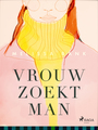 Couverture du livre Vrouw zoekt man - BANK MELISSA - 9788726915891