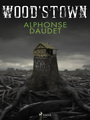 Couverture du livre Wood’stown - DAUDET ALPHONSE - 9788726928594