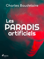Couverture du livre Les Paradis artificiels - BAUDELAIRE CHARLES - 9788726967876