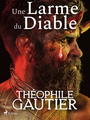 Couverture du livre Une Larme du Diable - Gautier Théophile - 9788726974058