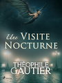 Couverture du livre Une Visite Nocturne - Gautier Théophile - 9788726974089