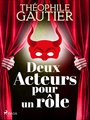 Couverture du livre Deux Acteurs pour un rôle - Gautier Théophile - 9788726974102