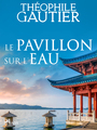 Couverture du livre Le Pavillon sur l’eau - Gautier Théophile - 9788726974119