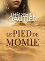 Couverture du livre Le Pied de momie - Gautier Théophile - 9788726974171